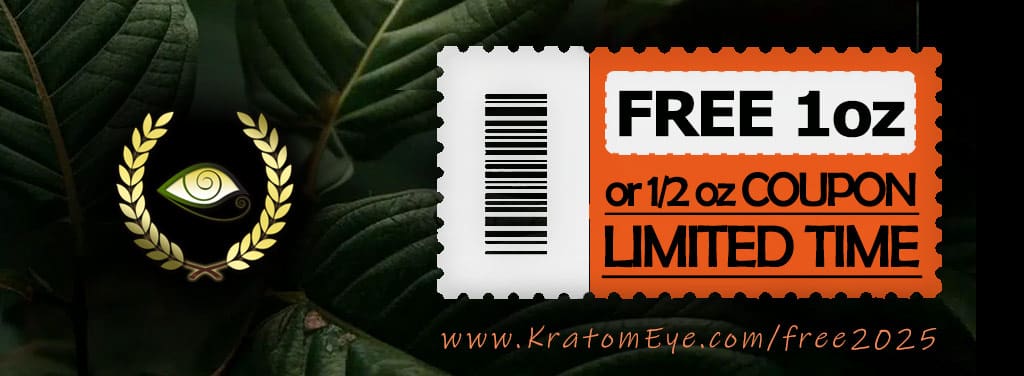 Free Kratom: 1/2 oz or 1 oz Limited Time - Summer 2025